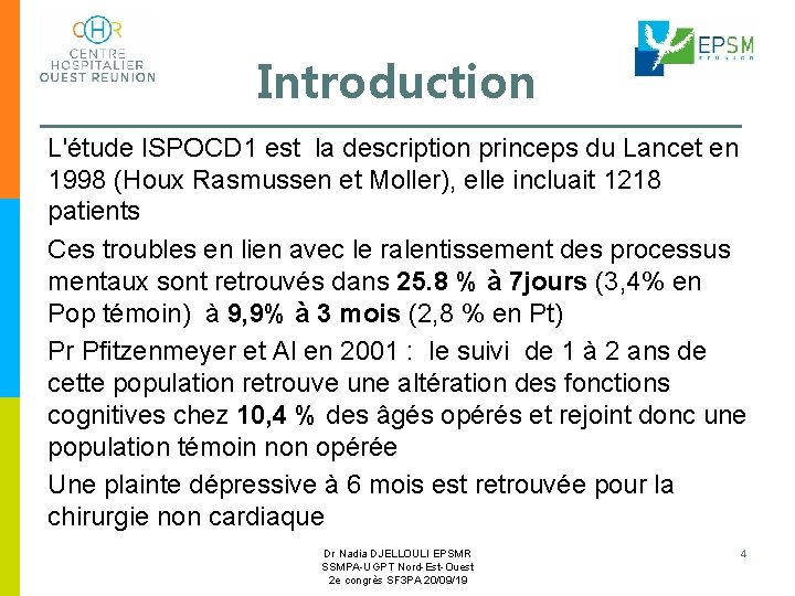 Introduction L'étude ISPOCD 1 est la description princeps du Lancet en 1998 (Houx Rasmussen