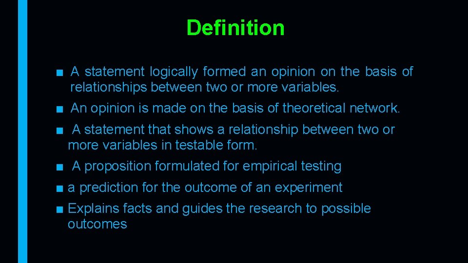 Definition ■ A statement logically formed an opinion on the basis of relationships between