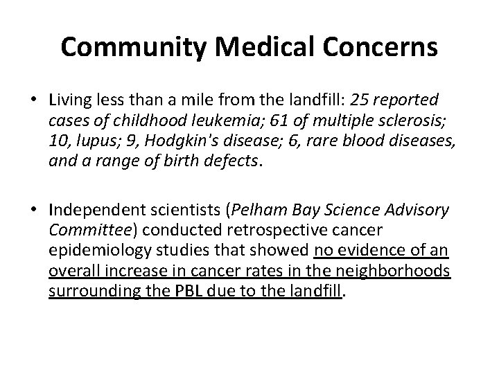 Community Medical Concerns • Living less than a mile from the landfill: 25 reported