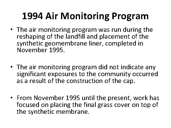 1994 Air Monitoring Program • The air monitoring program was run during the reshaping