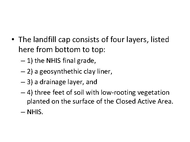  • The landfill cap consists of four layers, listed here from bottom to