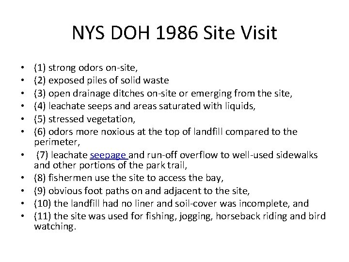 NYS DOH 1986 Site Visit • • • (1) strong odors on-site, (2) exposed