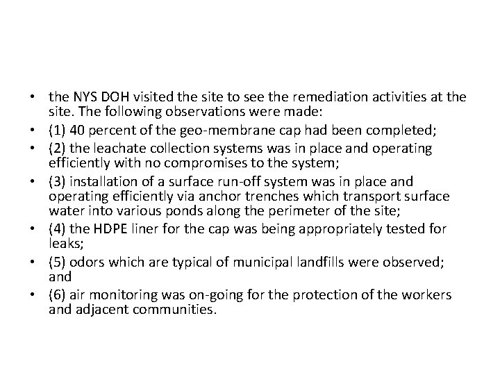  • the NYS DOH visited the site to see the remediation activities at