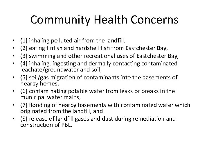 Community Health Concerns • • (1) inhaling polluted air from the landfill, (2) eating