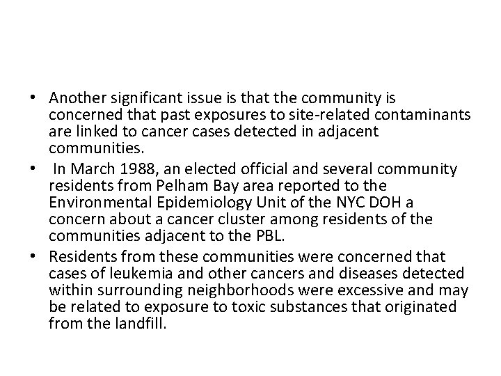  • Another significant issue is that the community is concerned that past exposures