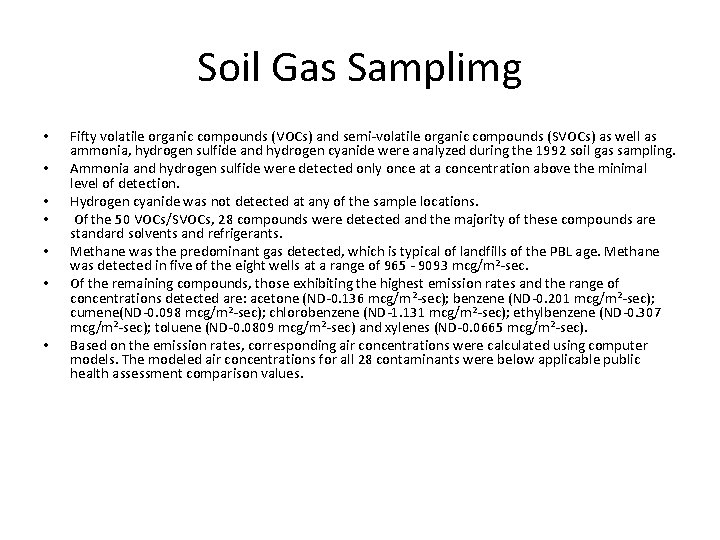 Soil Gas Samplimg • • Fifty volatile organic compounds (VOCs) and semi-volatile organic compounds