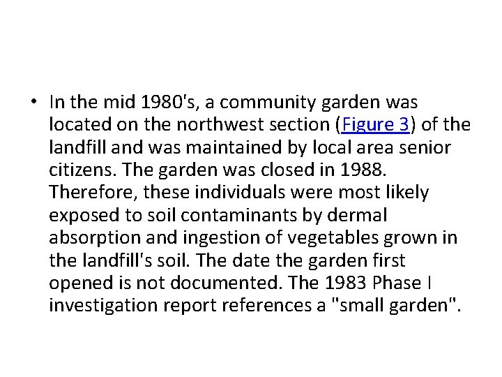  • In the mid 1980's, a community garden was located on the northwest