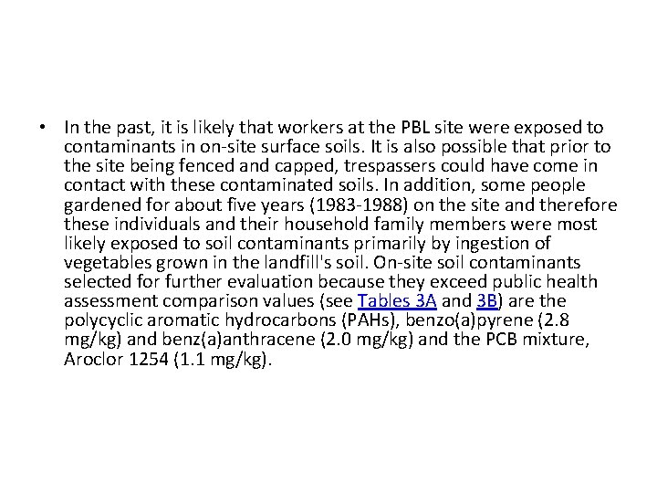  • In the past, it is likely that workers at the PBL site