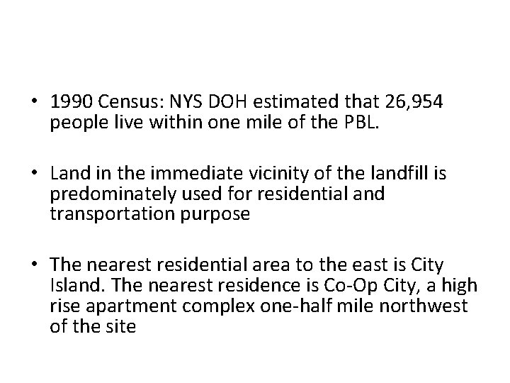  • 1990 Census: NYS DOH estimated that 26, 954 people live within one