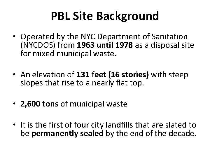 PBL Site Background • Operated by the NYC Department of Sanitation (NYCDOS) from 1963