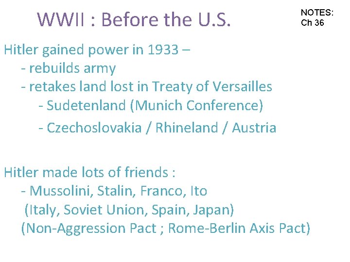 WWII : Before the U. S. NOTES: Ch 36 Hitler gained power in 1933