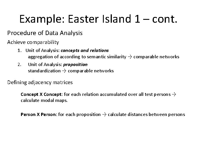 Example: Easter Island 1 – cont. Procedure of Data Analysis Achieve comparability 1. Unit Example: Easter Island 1 – cont. Procedure of Data Analysis Achieve comparability 1. Unit