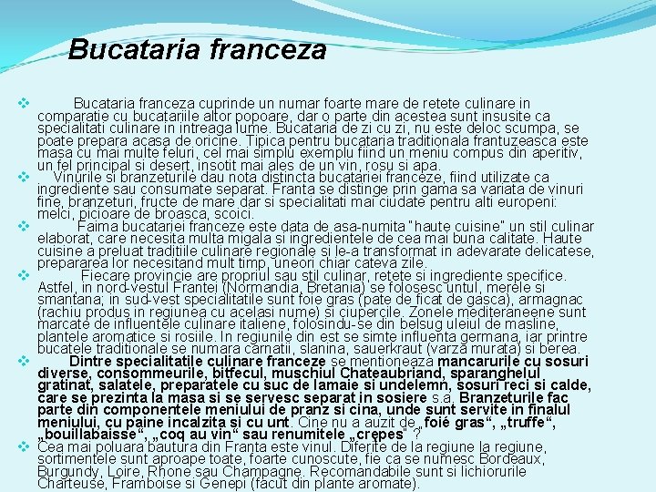 Bucataria franceza v v v Bucataria franceza cuprinde un numar foarte mare de retete