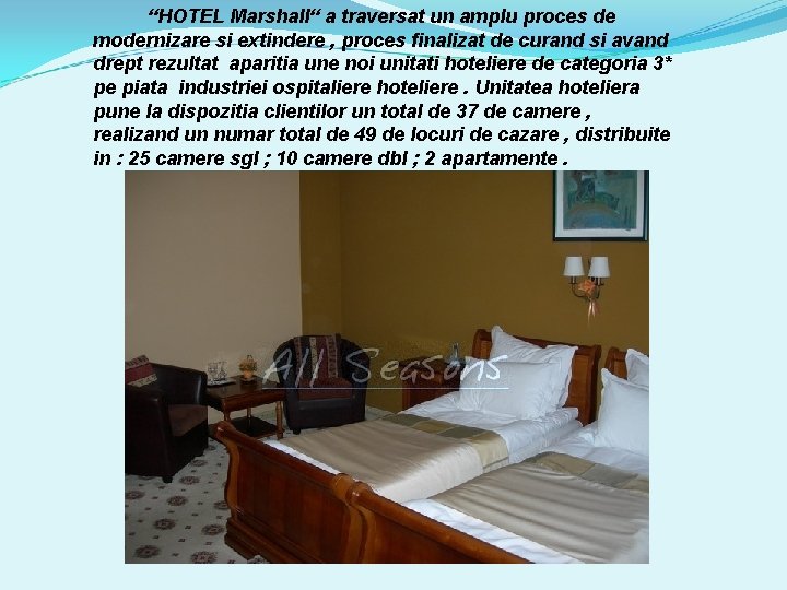 “HOTEL Marshall“ a traversat un amplu proces de modernizare si extindere , proces finalizat