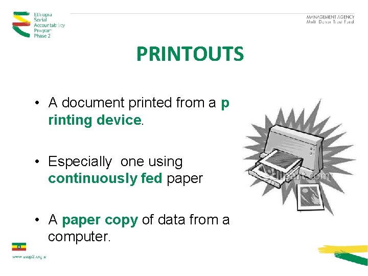 PRINTOUTS • A document printed from a p rinting device. • Especially one using