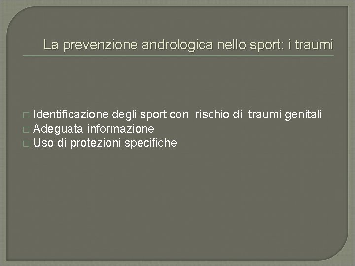 La prevenzione andrologica nello sport: i traumi Identificazione degli sport con rischio di traumi