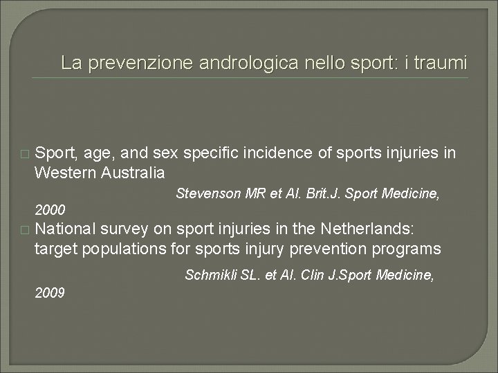 La prevenzione andrologica nello sport: i traumi � Sport, age, and sex specific incidence