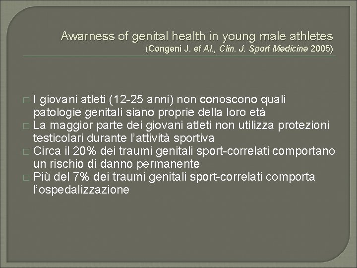 Awarness of genital health in young male athletes (Congeni J. et Al. , Clin.