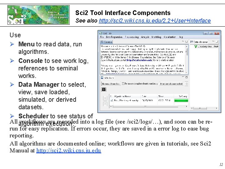Sci 2 Tool Interface Components See also http: //sci 2. wiki. cns. iu. edu/2. Sci 2 Tool Interface Components See also http: //sci 2. wiki. cns. iu. edu/2.