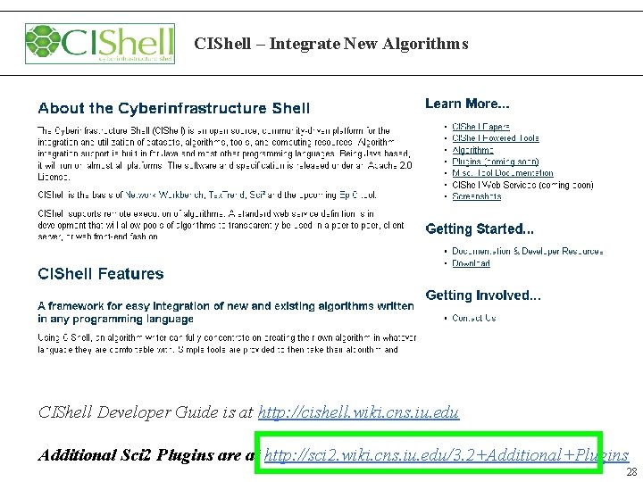 CIShell – Integrate New Algorithms CIShell Developer Guide is at http: //cishell. wiki. cns. CIShell – Integrate New Algorithms CIShell Developer Guide is at http: //cishell. wiki. cns.