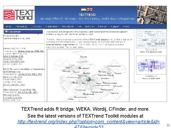 TEXTrend adds R bridge, WEKA, Wordij, CFinder, and more. See the latest versions of TEXTrend adds R bridge, WEKA, Wordij, CFinder, and more. See the latest versions of