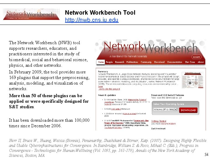 Network Workbench Tool http: //nwb. cns. iu. edu The Network Workbench (NWB) tool supports Network Workbench Tool http: //nwb. cns. iu. edu The Network Workbench (NWB) tool supports