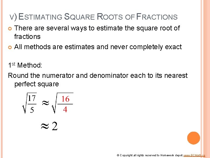 V) ESTIMATING SQUARE ROOTS OF FRACTIONS There are several ways to estimate the square