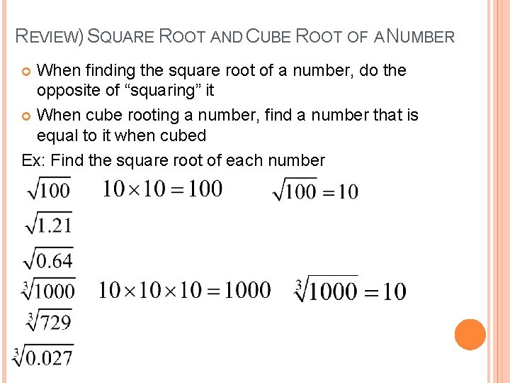 REVIEW) SQUARE ROOT AND CUBE ROOT OF A NUMBER When finding the square root