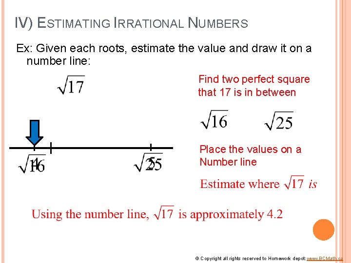 IV) ESTIMATING IRRATIONAL NUMBERS Ex: Given each roots, estimate the value and draw it