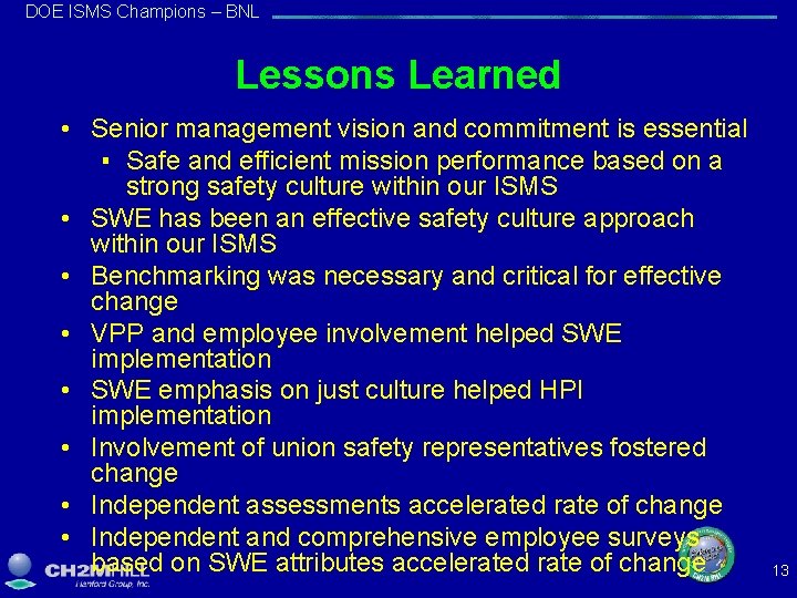 DOE ISMS Champions – BNL Lessons Learned • Senior management vision and commitment is