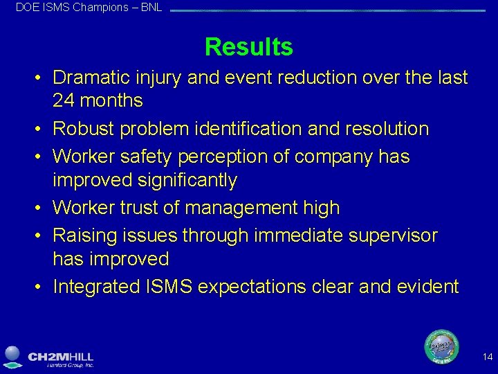 DOE ISMS Champions – BNL Results • Dramatic injury and event reduction over the