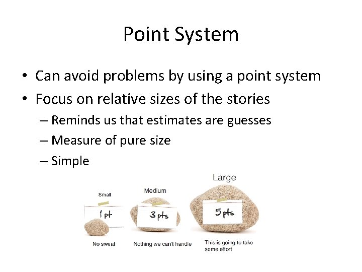 Point System • Can avoid problems by using a point system • Focus on