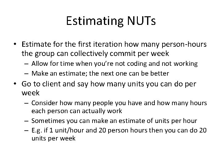 Estimating NUTs • Estimate for the first iteration how many person-hours the group can