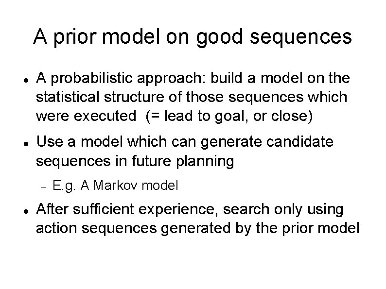 A prior model on good sequences A probabilistic approach: build a model on the