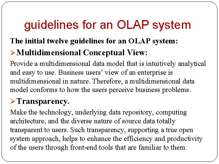 guidelines for an OLAP system The initial twelve guidelines for an OLAP system: Ø
