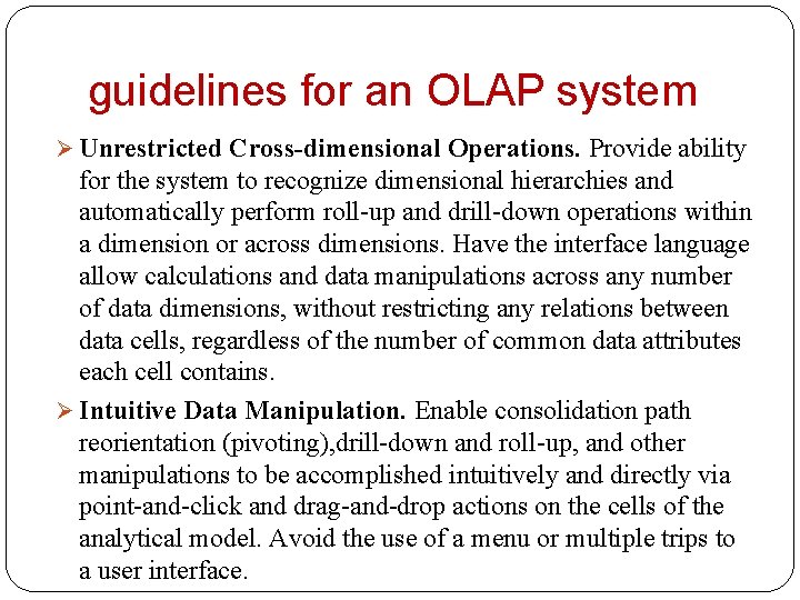 guidelines for an OLAP system Ø Unrestricted Cross-dimensional Operations. Provide ability for the system