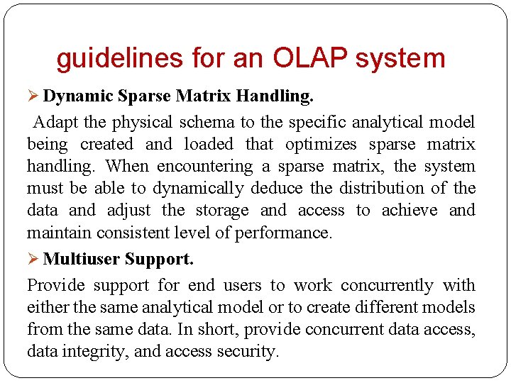 guidelines for an OLAP system Ø Dynamic Sparse Matrix Handling. Adapt the physical schema