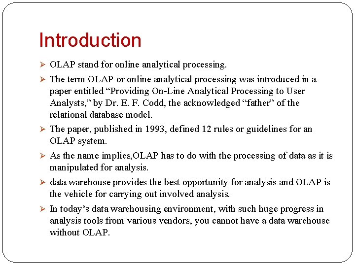 Introduction Ø OLAP stand for online analytical processing. Ø The term OLAP or online