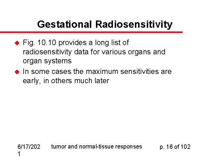 Gestational Radiosensitivity u u Fig. 10 provides a long list of radiosensitivity data for