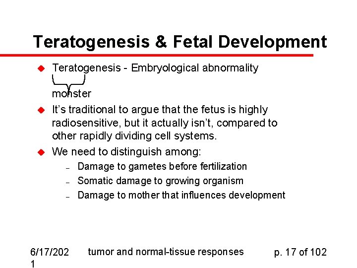 Teratogenesis & Fetal Development u u u Teratogenesis - Embryological abnormality monster It’s traditional