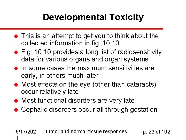 Developmental Toxicity u u u This is an attempt to get you to think