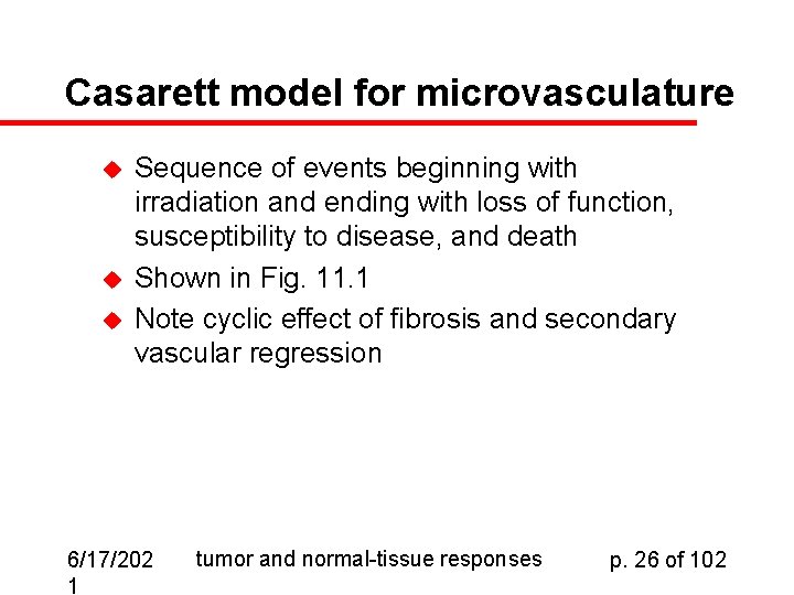 Casarett model for microvasculature u u u Sequence of events beginning with irradiation and