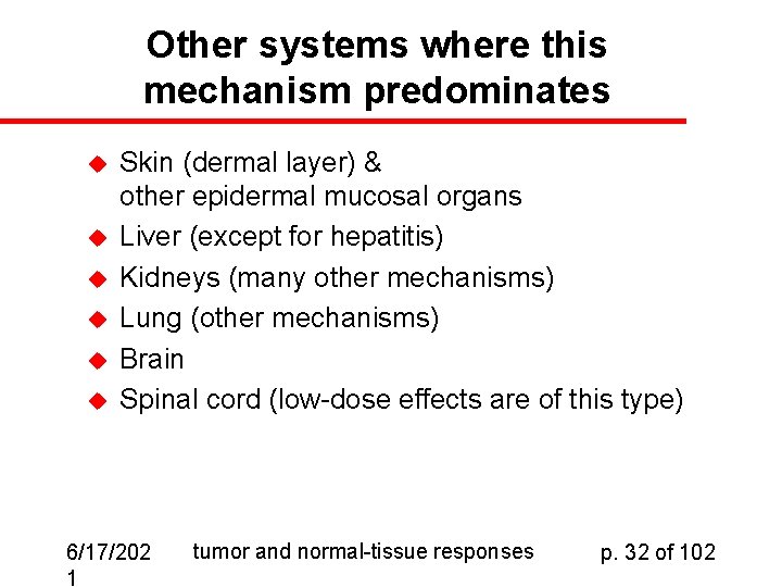 Other systems where this mechanism predominates u u u Skin (dermal layer) & other