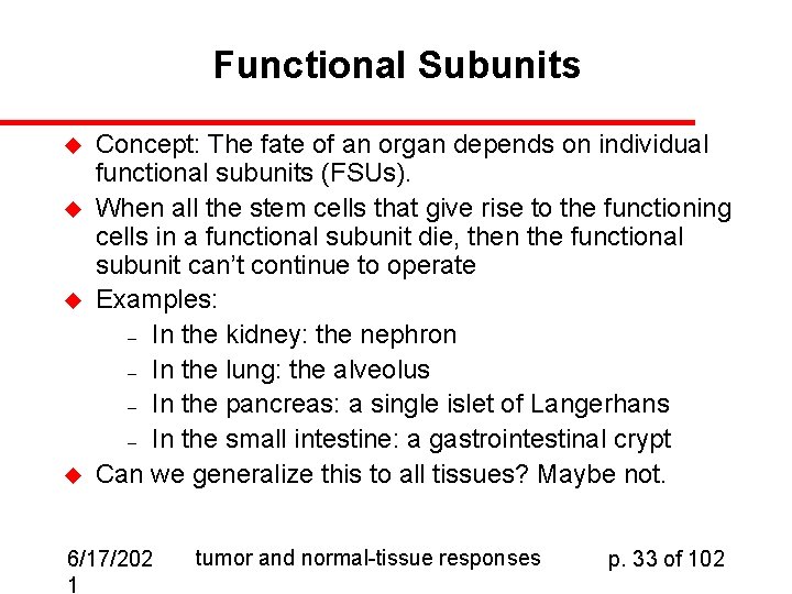 Functional Subunits u u Concept: The fate of an organ depends on individual functional