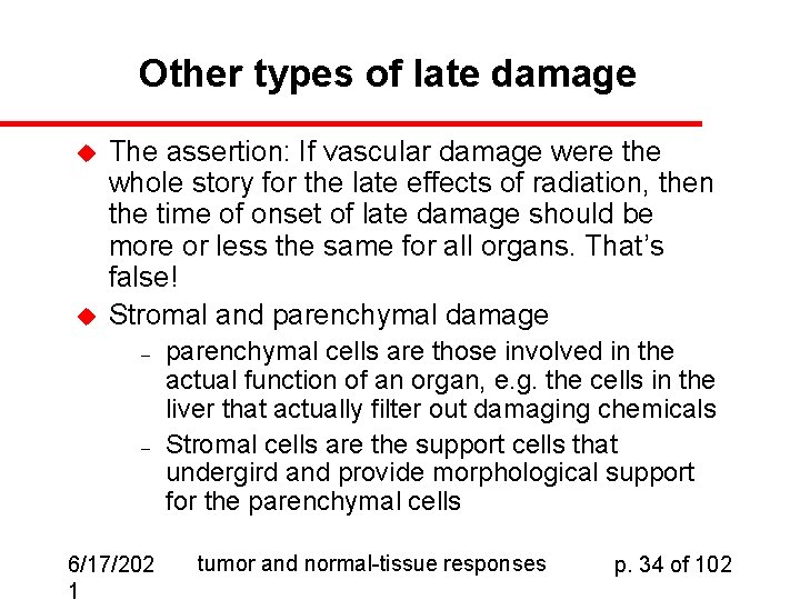 Other types of late damage u u The assertion: If vascular damage were the