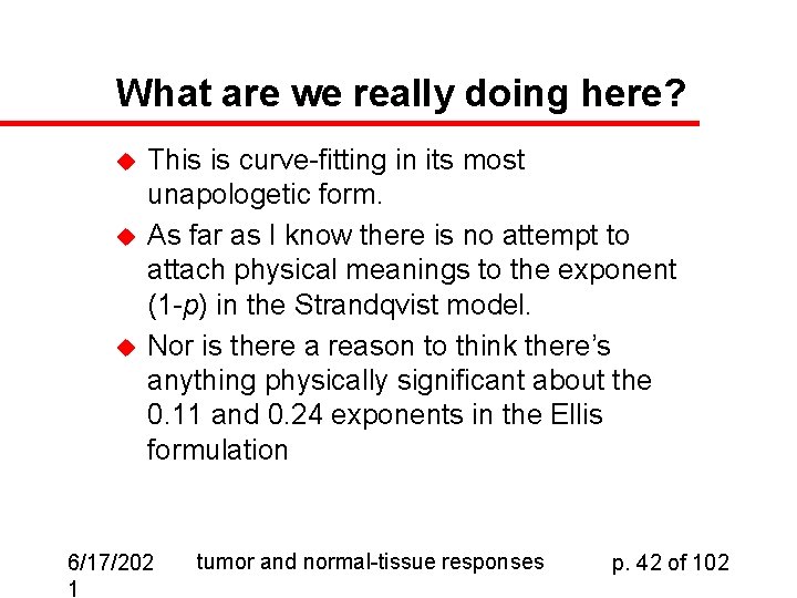 What are we really doing here? u u u This is curve-fitting in its