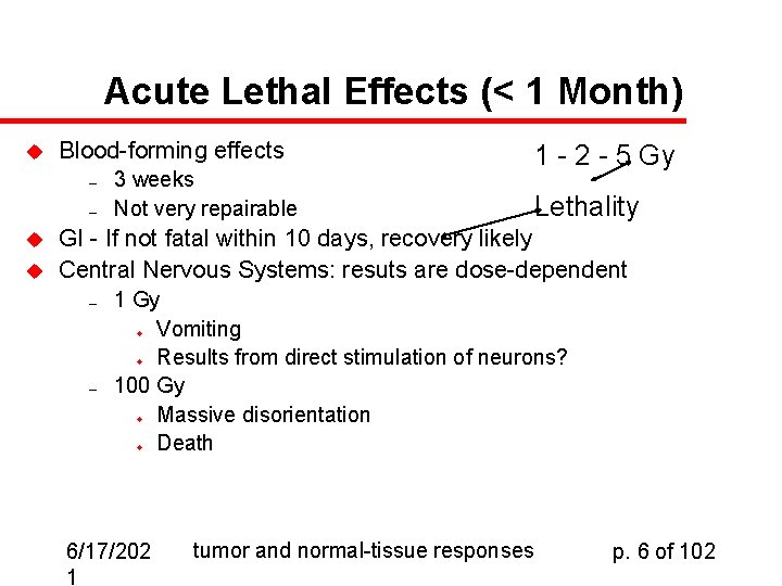 Acute Lethal Effects (< 1 Month) u Blood-forming effects – – u u 3