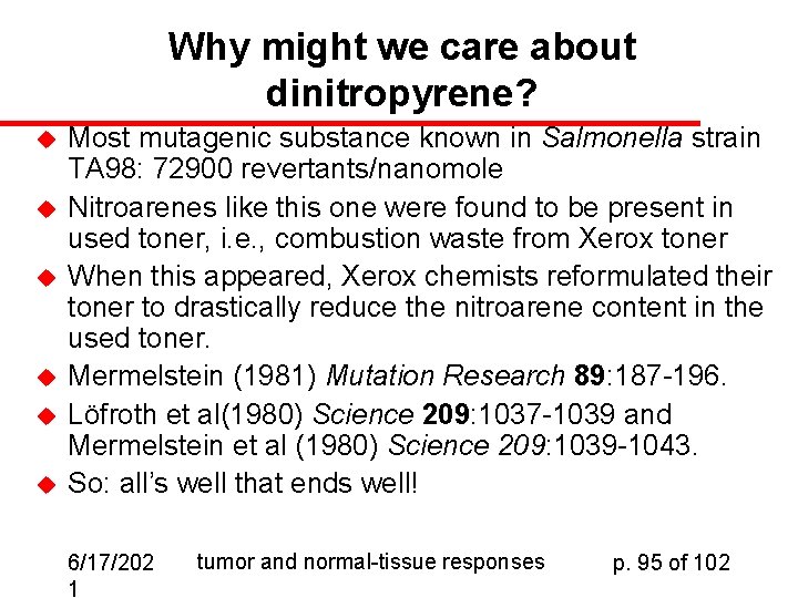 Why might we care about dinitropyrene? u u u Most mutagenic substance known in