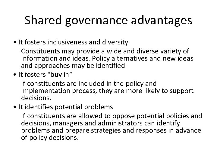 Shared governance advantages • It fosters inclusiveness and diversity Constituents may provide a wide