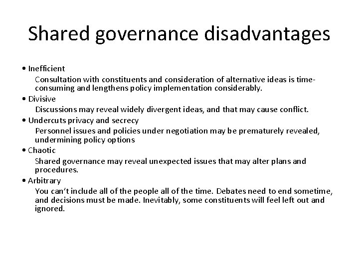 Shared governance disadvantages • Inefficient Consultation with constituents and consideration of alternative ideas is